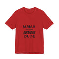 Mama of the Birthday Dude T-Shirt