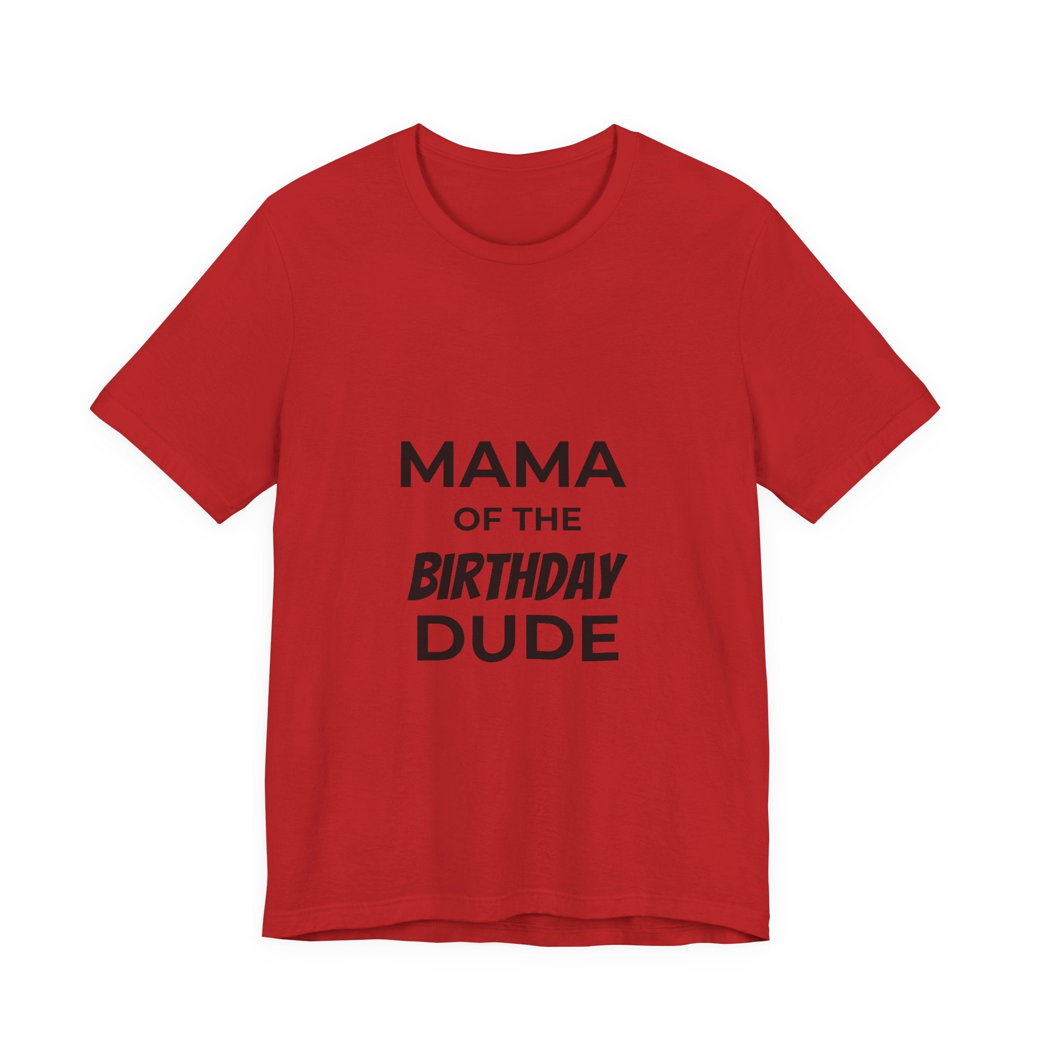 Mama of the Birthday Dude T-Shirt