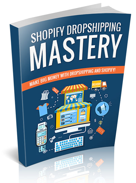 Shopify Dropshipping Mastery Ebook