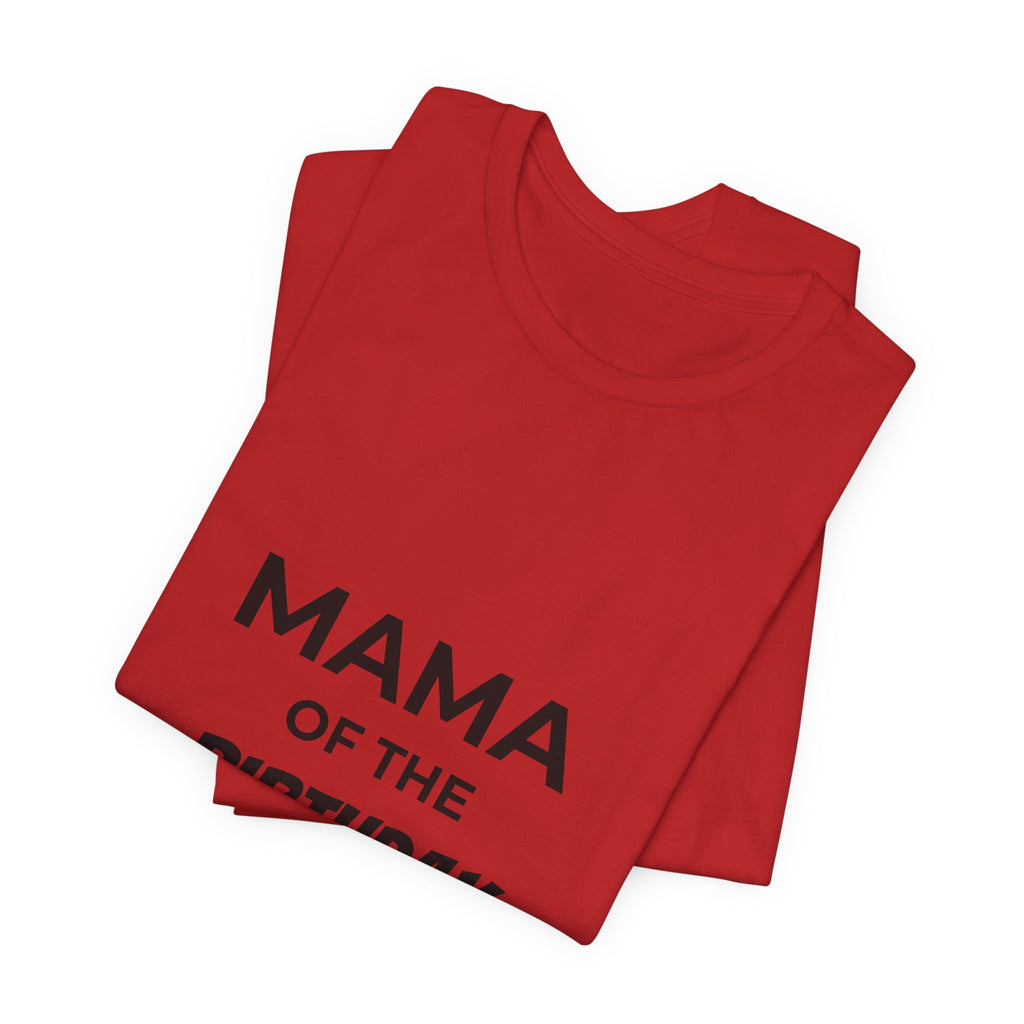 Mama of the Birthday Dude T-Shirt