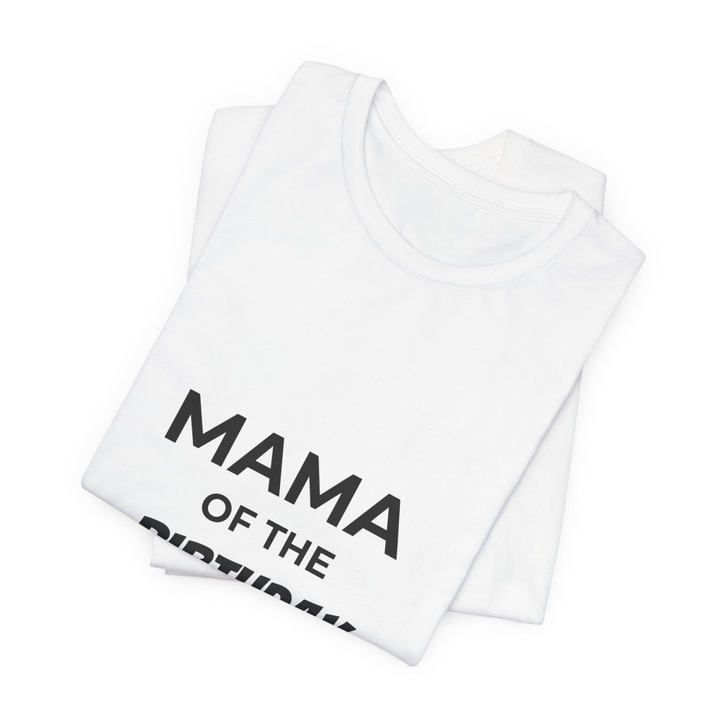 Mama of the Birthday Dude T-Shirt